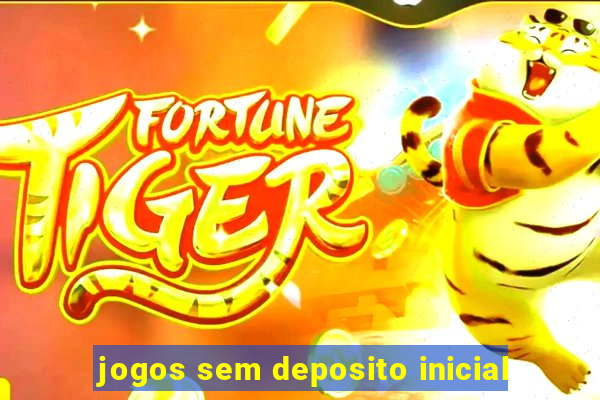jogos sem deposito inicial