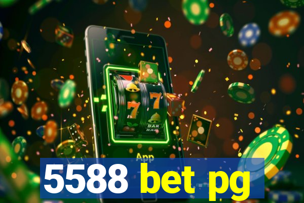 5588 bet pg