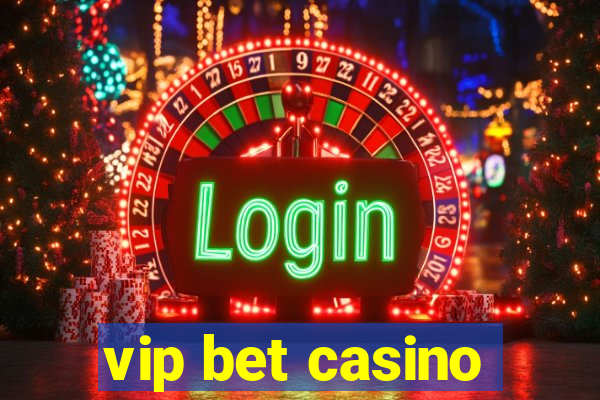 vip bet casino