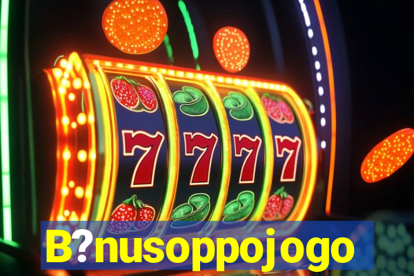 B?nusoppojogo