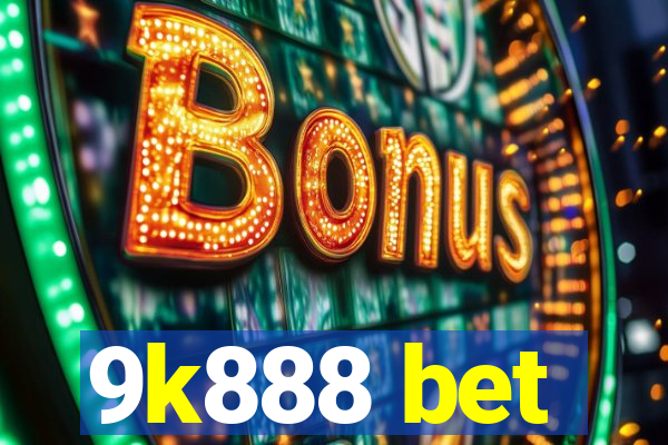 9k888 bet