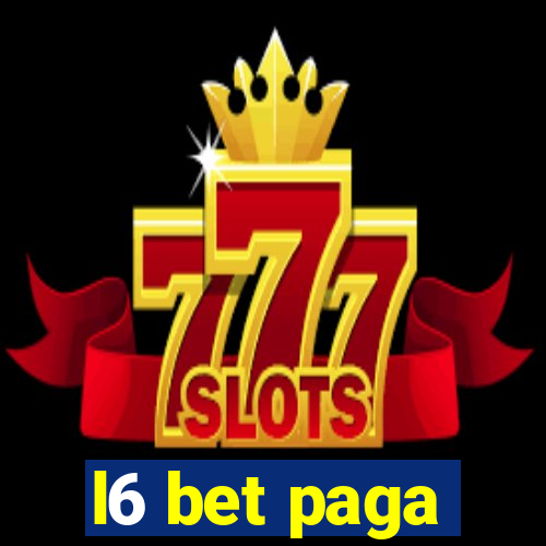 l6 bet paga
