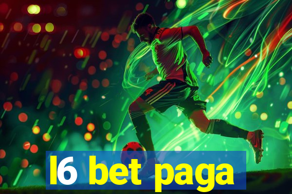 l6 bet paga