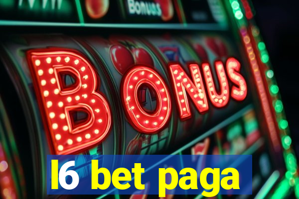 l6 bet paga