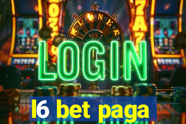 l6 bet paga