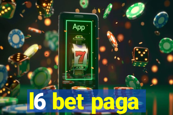 l6 bet paga