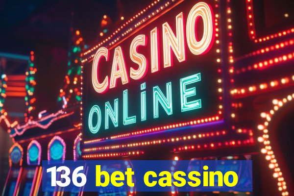 136 bet cassino