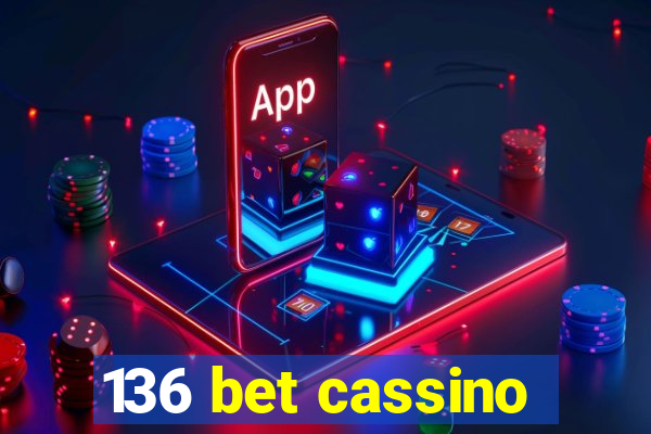 136 bet cassino