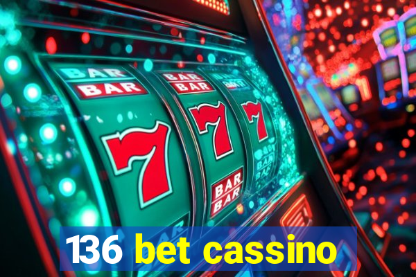 136 bet cassino