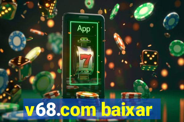 v68.com baixar