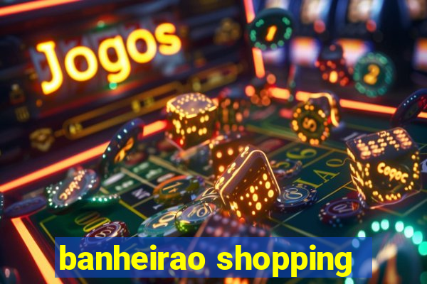 banheirao shopping