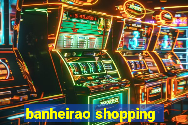 banheirao shopping