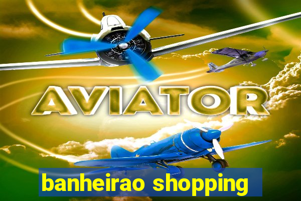 banheirao shopping