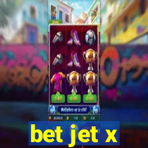 bet jet x