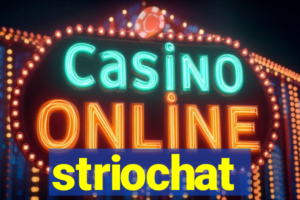 striochat