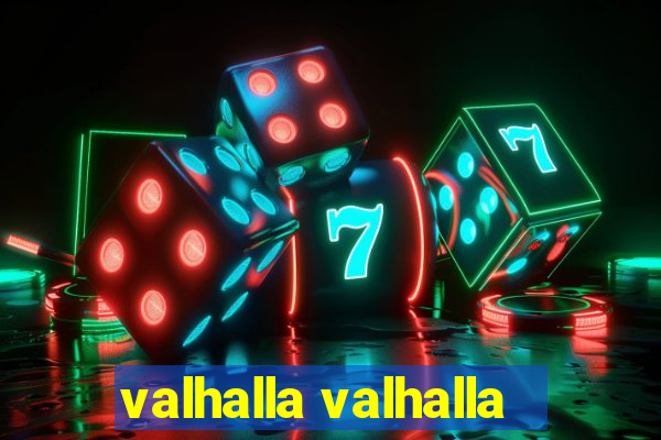 valhalla valhalla