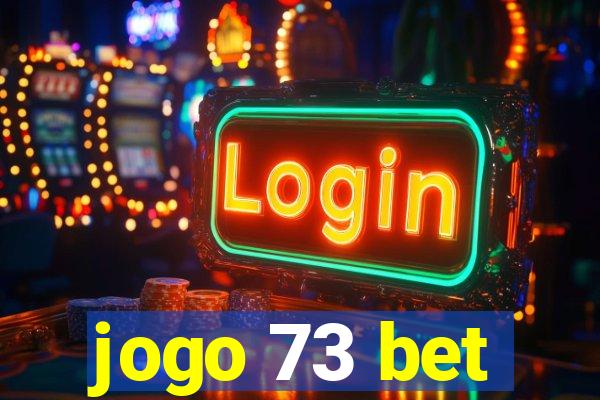 jogo 73 bet