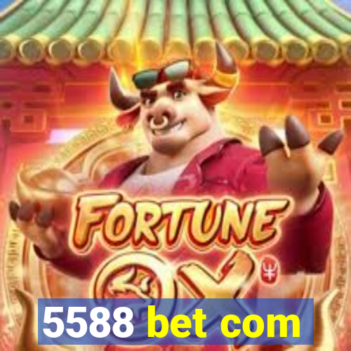5588 bet com