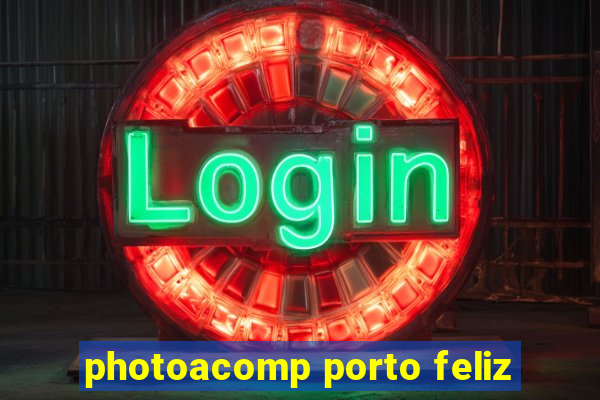 photoacomp porto feliz