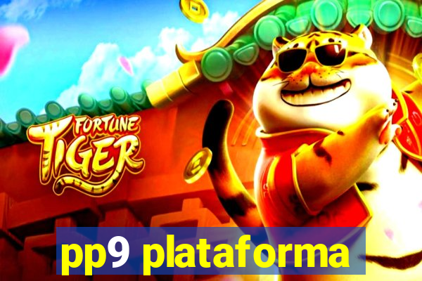 pp9 plataforma