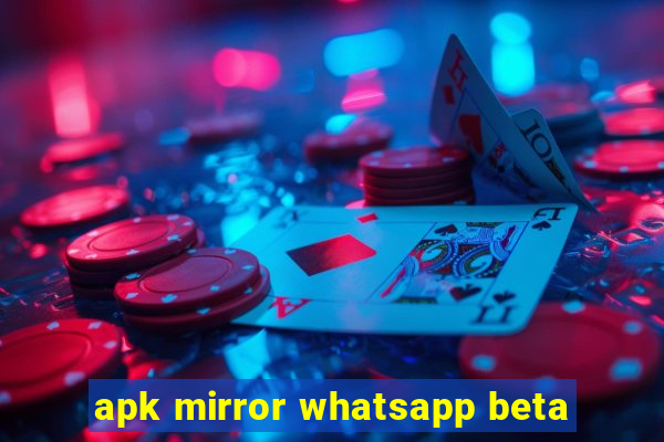apk mirror whatsapp beta