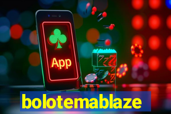 bolotemablaze