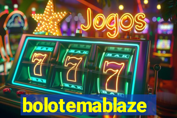 bolotemablaze