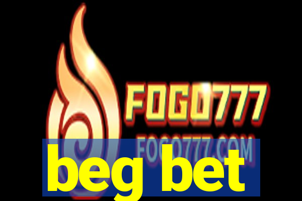 beg bet