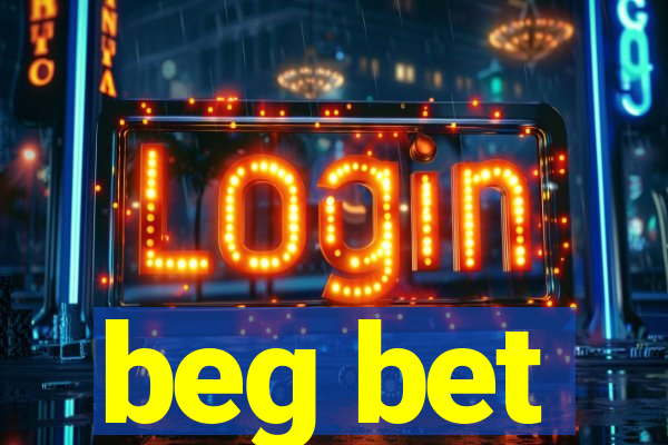 beg bet