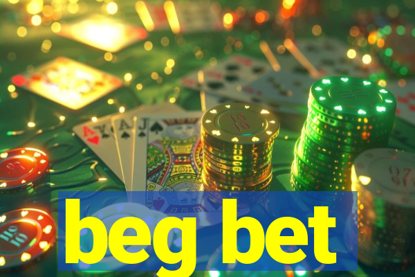 beg bet