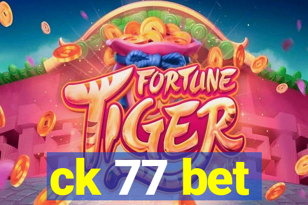 ck 77 bet