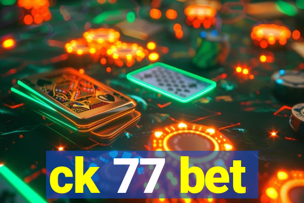 ck 77 bet