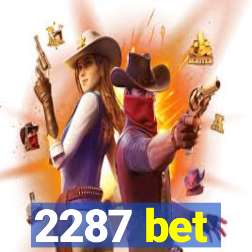 2287 bet