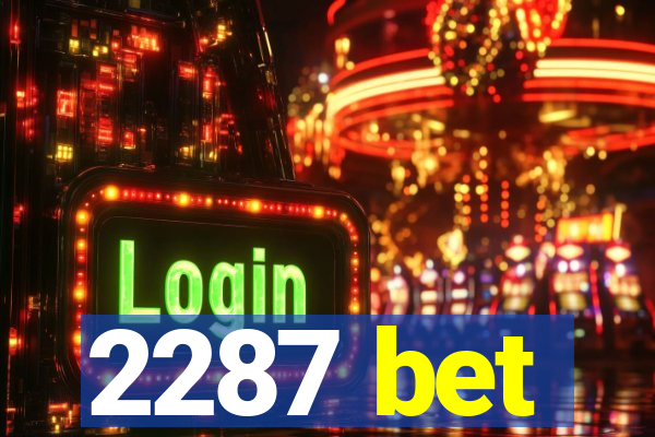 2287 bet