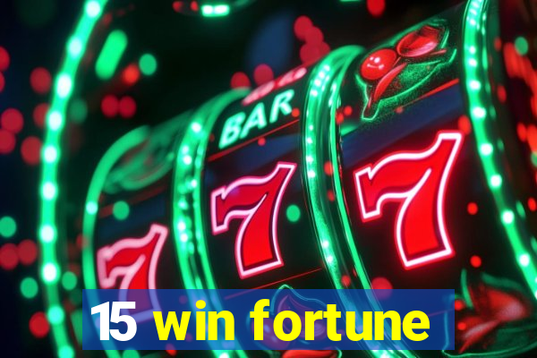 15 win fortune