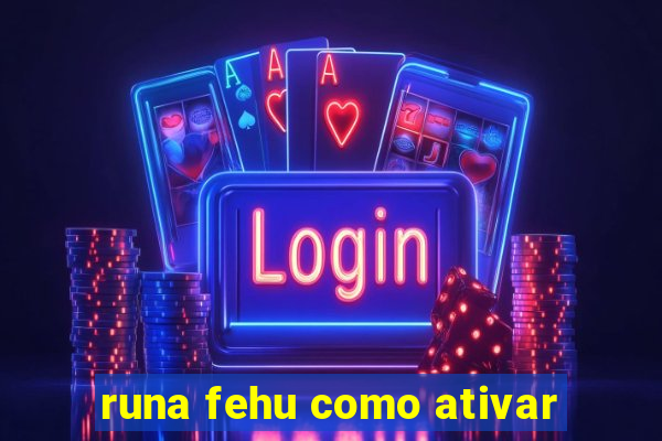 runa fehu como ativar