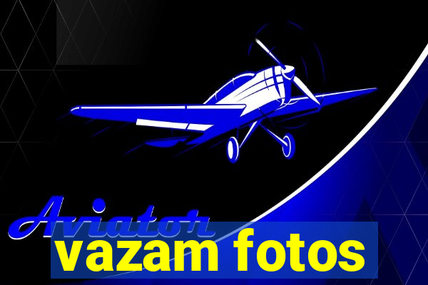 vazam fotos