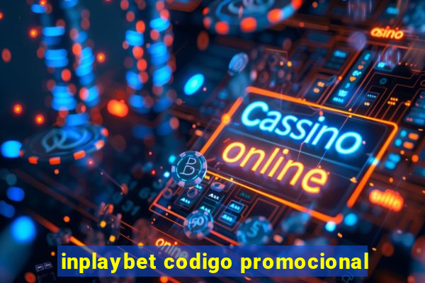 inplaybet codigo promocional