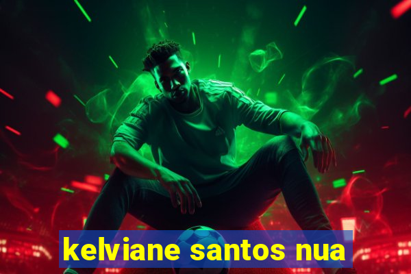 kelviane santos nua