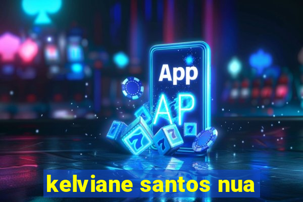 kelviane santos nua
