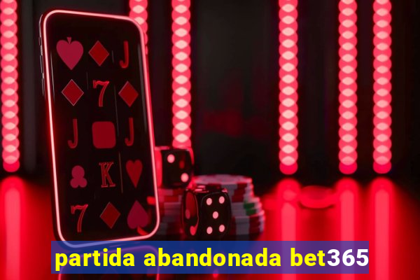 partida abandonada bet365