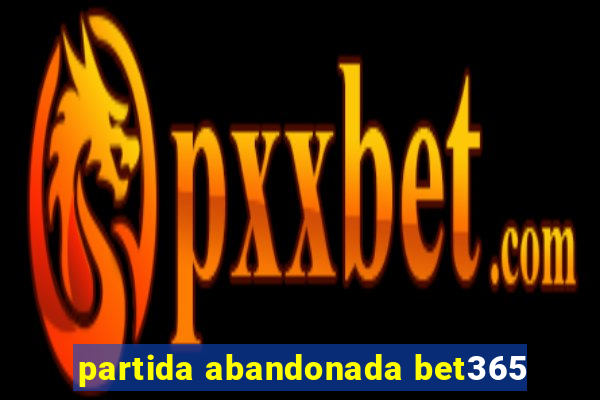 partida abandonada bet365