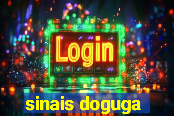 sinais doguga