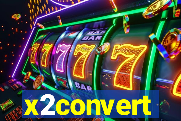 x2convert