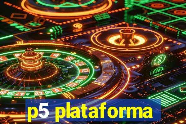 p5 plataforma