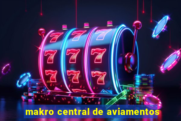 makro central de aviamentos