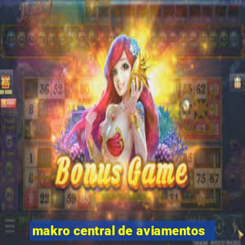 makro central de aviamentos