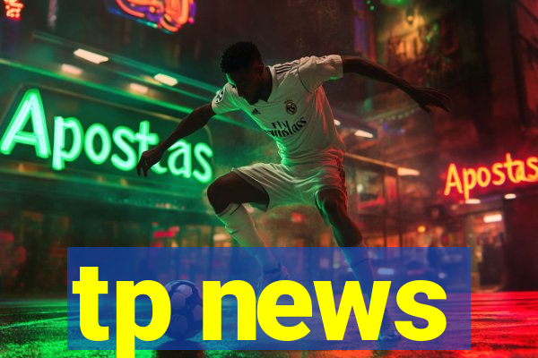 tp news