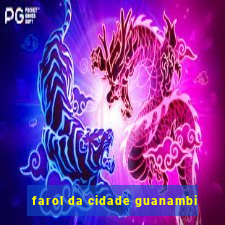 farol da cidade guanambi