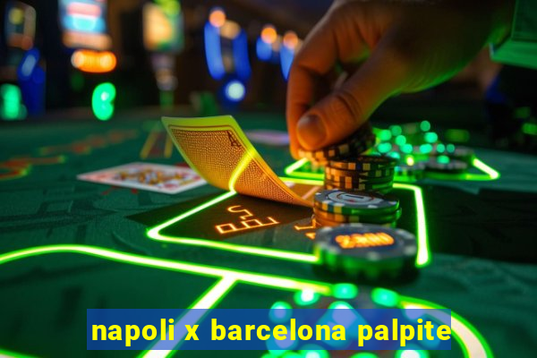 napoli x barcelona palpite